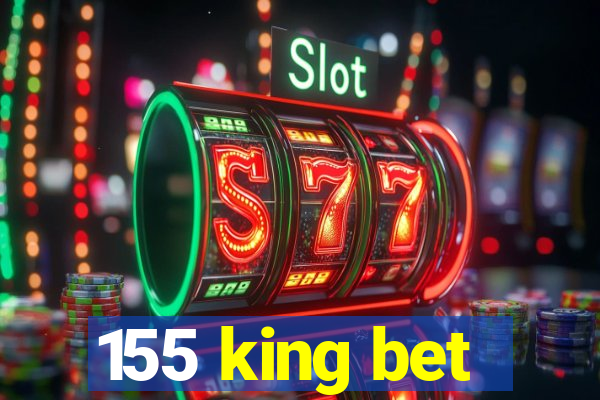 155 king bet